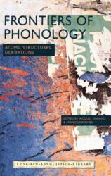Frontiers of Phonology, Atoms, Structures and Derivations