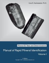 Manual of Rapid Mineral Identification - Volume I : Mineral Id Tests and Determinations