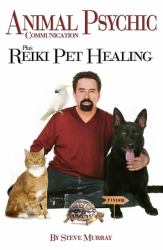 Animal Psychic Communication : Plus Reiki Pet Healing