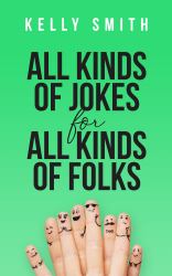 All Kinds of Jokes : For All Kinds of Folks