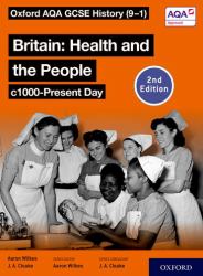 Oxford AQA GCSE History (9-1): Britain: Health and the People C1000-Present Day Student Book Second Edition