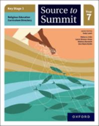 Key Stage 3 Religious Education Directory : Source to Summit Year 7 Student Book