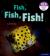 Essential Letters and Sounds: Essential Phonic Readers: Oxford Reading Level 3: Fish, Fish, Fish! : Oxford Reading Level 3 Fish, Fish, Fish!