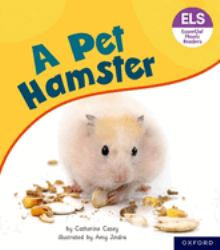 Essential Letters and Sounds: Essential Phonic Readers: Oxford Reading Level 4: a Pet Hamster : Oxford Reading Level 4 a Pet Hamster
