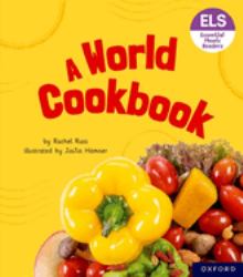 Essential Letters and Sounds: Essential Phonic Readers: Oxford Reading Level 6: a World Cookbook : Oxford Reading Level 6 a World Cookbook