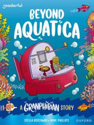 Readerful Books for Sharing - Beyond Aquatica : A Granphibian Story