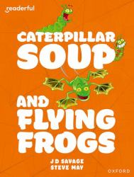 Readerful Independent Library - Caterpillar Soup and Flying Frogs