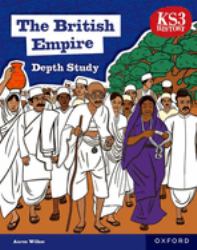 KS3 History Depth Study: the British Empire Student Book Second Edition