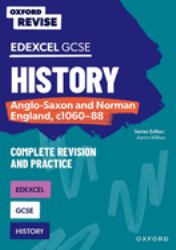 Oxford Revise GCSE Edexcel History : Anglo-Saxon and Norman England, C1060-88â