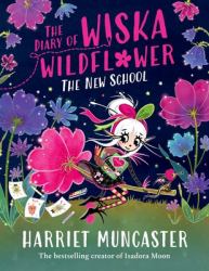 The Diary of Wiska Wildflower : The New School