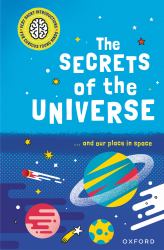 The Secrets of the Universe : ... and Our Place in Space