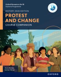 Oxford Resources for IB DP History Protest and Change Course Book