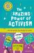 The Amazing Power of Activism : ... and How People Can Change the World The Amazing Power of Activism : ... and How People Can Change the World