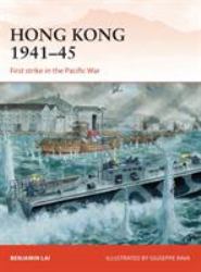 Hong Kong 1941-45 : First Strike in the Pacific War