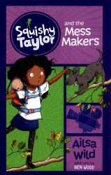 Squishy Taylor and the Mess Makers
