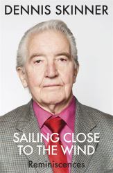 Sailing Close to the Wind : Reminiscences