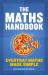 The Maths Handbook : Everyday Maths Made Simple
