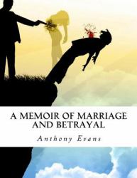 A Memoir of Marriage and Betrayal