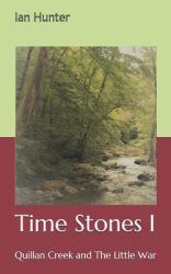 Time Stones I : Quillan Creek and the Little War