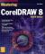 Mastering CorelDraw 8