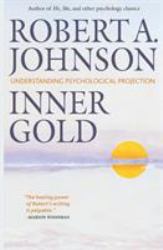 Inner Gold : Understanding Psychological Projection