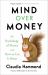 Mind over Money : The Psychology of Money and How to Use It Better