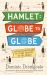 Hamlet Globe to Globe : Two Years, 193,000 Miles, 197 Countries, One Play