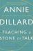 Teaching a Stone to Talk : Expeditions and Encounters