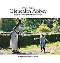 Glencairn Abbey : A Year in the Life