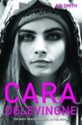 Cara Delevingne : The Most Beautiful Girl in the World