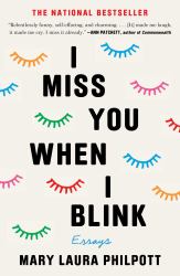 I Miss You When I Blink : Essays