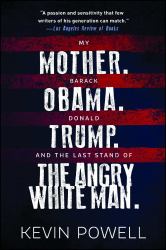 My Mother. Barack Obama. Donald Trump. and the Last Stand of the Angry White Man