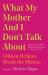 What My Mother and I Don't Talk About : Fifteen Writers Break the Silence