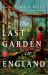 The Last Garden in England The Last Garden in England