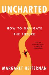 Uncharted : How to Navigate the Future