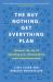 The Buy Nothing, Get Everything Plan : Discover the Joy of Spending Less, Sharing More, and Living Generously