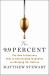 The 9. 9 Percent : The New Aristocracy That Is Entrenching Inequality and Warping Our Culture