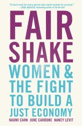 Fair Shake : Women and the Fight to Build a Just Economy