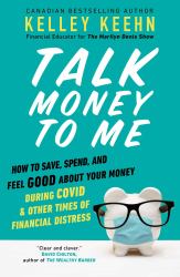 Talk Money to Me : Save Well, Spend Some, and Feel Good about Your Money