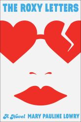 The Roxy Letters : A Novel