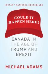 Could It Happen Here? : Canada in the Age of Trump and Brexit