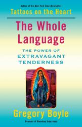 The Whole Language : The Power of Extravagant Tenderness