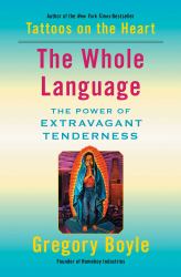The Whole Language : The Power of Extravagant Tenderness