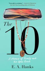 The 10 : A Memoir of Family and the Open Road