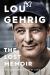 Lou Gehrig : The Lost Memoir