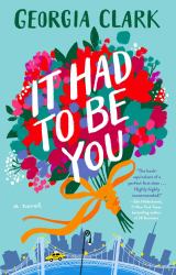 It Had to Be You : A Novel