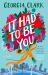 It Had to Be You : A Novel It Had to Be You : A Novel