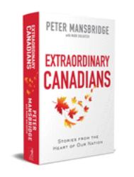 Extraordinary Canadians : Stories from the Heart of Our Nation