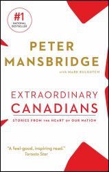 Extraordinary Canadians : Stories from the Heart of Our Nation