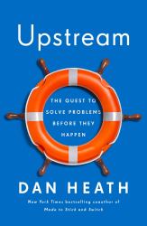 Upstream : The Quest to Solve Problems Before They Happen